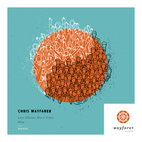 Chris Wayfarer - Less Elbows More Vibes by Chris Wayfarer / Wayfarer Audio