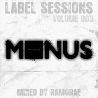 Ramorae - Label Sessions Vol.3 *Minus* by ramorae (mixes)