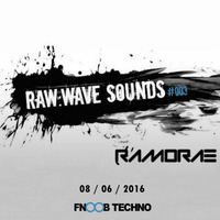 Ramorae - Raw Wave Sounds Guest Mix (08-06-2016) FNOOB Techno Radio by ramorae (mixes)