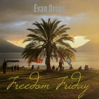 Freedom Friday (March 2014) by Evan Drops