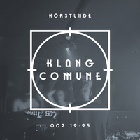 Klang Comune Hörstunde - 002 19:95 by KLANG COMUNE