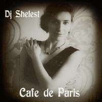 Dj Shelest - Cafe de Paris by Dj Shelest