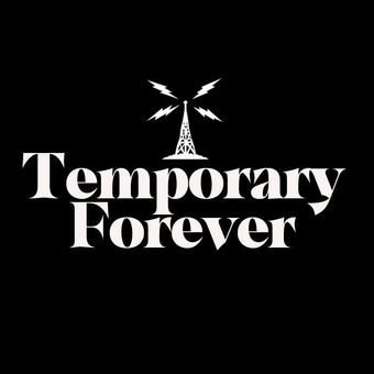 TEMPORARY FOREVER