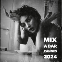 BAR MIX Cannes 2024 by la French P@rty by meSSieurG