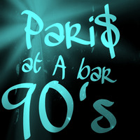 Pari$ at A bar 90's Vol.2 by la French P@rty by meSSieurG