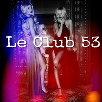 Le Club 53 by la French P@rty by meSSieurG
