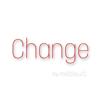 ChanGe by la French P@rty by meSSieurG