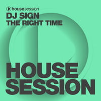 DJ Sign - The Right Time (Original Mix) Beatport House Charts #52 by DJ Sign