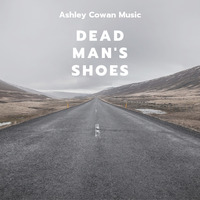 Dead Mans Shoes (acoustic) by Ashley Cowan