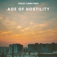 Age Of Hostility (Full Band) by Ashley Cowan