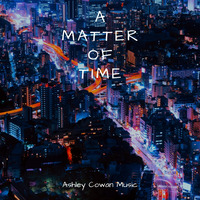 A Matter of Time (Full Band) by Ashley Cowan