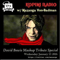 Kopimi Radio @mazanga David Bowie Tribute 01 13 16 by Mazanga