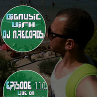 Bigmusic with DJ M.Records , Episode 110. On Global house radio by DJ M.Records (Official 1)
