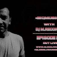 Bigmusic with DJ M.Records / Episode 121. Out #globalhouseradio (Exclusive) Bonus Tracklist by DJ M.Records (Official 1)