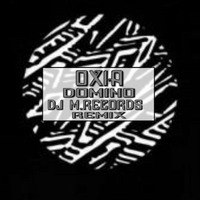 Oxia - Domino (DJ M.Records Remix) by DJ M.Records (Official 1)