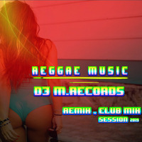 Reggae Music , Popular songs (DJ M.Records Remix) by DJ M.Records (Official 1)