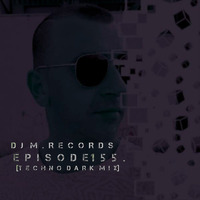 DJ M.Records Episode 155 (Techno Dark Mix) by DJ M.Records (Official 1)