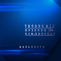 Techno Mix , Episode 164 (DJ M.Records) exclusive by DJ M.Records (Official 1)