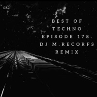 Best Of Techno | Episode 178. (DJ M.Records Remix) Exclusive by DJ M.Records (Official 1)