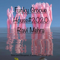 Funky Groove House # 2020 # Ravi Mehra by Ravi Mehra