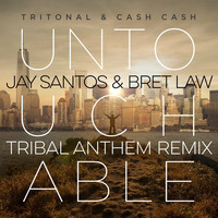 Untouchable (Jay Santos &amp; Bret Law Tribal Anthem Remix) by DJ Jay Santos