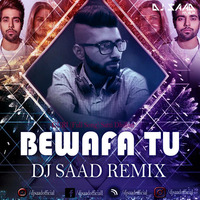 Bewafa Tu | Dj Saad Remix | Love Mix | 2018 by Saad Official