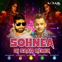 Sohnea | Dj Saad Remix | Miss Pooja | Millind Gaba | 2019 by Saad Official
