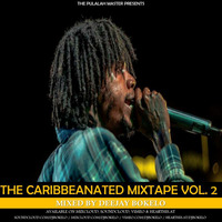 THE CARIBBEANATED MIXTAPE VOL.2 [DJ BOKELO] by Pulalah Master
