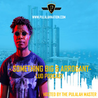SOMETHING BIG AND ARROGANT LUO PODCAST EP. 1 by Pulalah Master
