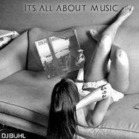Its All About Music by Dj Bühl