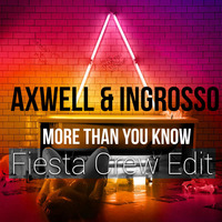 AXWELL Λ INGROSSO - More Than You Know (Fiesta Crew Edit) by Fiesta Crew