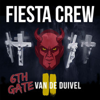 Fiesta Crew - 6th Gate Van De Duivel by Fiesta Crew