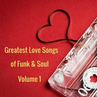 Greatest Love Songs of Funk &amp; Soul - Volume 1 by davesmith