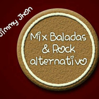 Mix Baladas & Rock alternativo - [[ Jimmy Jhon GM ]] by DjJimmy Jhon