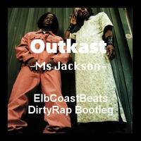 Outkast - Ms. Jackson (ElbCoastBeats DirtyRap Bootleg) by ElbCoastBeats