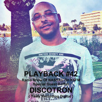 PLAYBACK #42 Radio Show Of NASSAU On K6FM Special Guest DJ/Set DISCOTRON by Didier Limonet