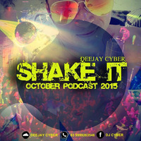SHAKE IT (OCTOBER PODCAST 2015) by Deejay Cyber