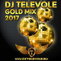 DJ TELEVOLE - Gold Mix 2017 by DJTELEVOLE