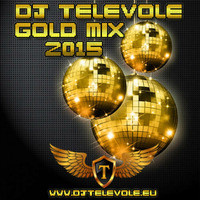 DJ TELEVOLE - Gold Mix 2015 by DJTELEVOLE
