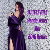 DJ TELEVOLE vs. Hande Yener - Mor (2016 REMIX) by DJTELEVOLE