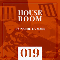 Leonardo La Mark - House Room Podcast 019 (04.07.2019) by LEONARDO LA MARK