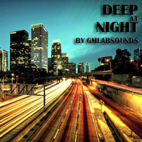 Deep at Night by GMLABsounds by GMLABsounds