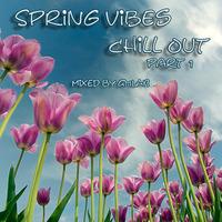 Spring Vibes Chill Out Mix (part 1) by GMLAB by GMLABsounds