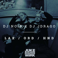 JBW EXCLUSIVE MIX DJ NOIR x DJ J DRAGO - LAX |  ORD |  HND by Juke Bounce Werk