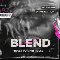 Blend Drive Edition ft- DJ SHUBH by DJ SHUBH