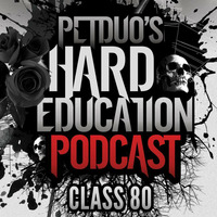 Hard Education Podcast - Class 80 - SPECIAL PETDuo by PETDuo
