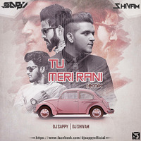 Tu Meri Rani - Guru Randhawa- Dj Sappy &amp; Dj Shivam UT by DJ SAPPY