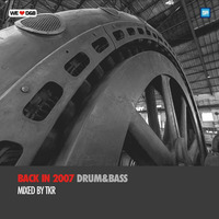 BACK IN 2007 DRUM &amp; BASS -Mixed by TKR by TKR Art // blackeightytwo