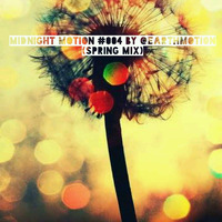 Midnight Motion #004 (Spring Mix) By @EarthMotion by DJ_EarthMotion