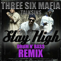 Three Six Mafia - Stay High (TALK$INS REMIX) www.talksins.com by TALK$INS
